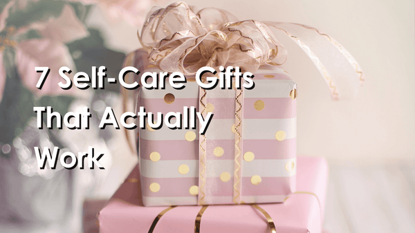 SELF-CARE GIFT GUIDE - 7 Self-Care Gifts That Actually Work - Ritual Light