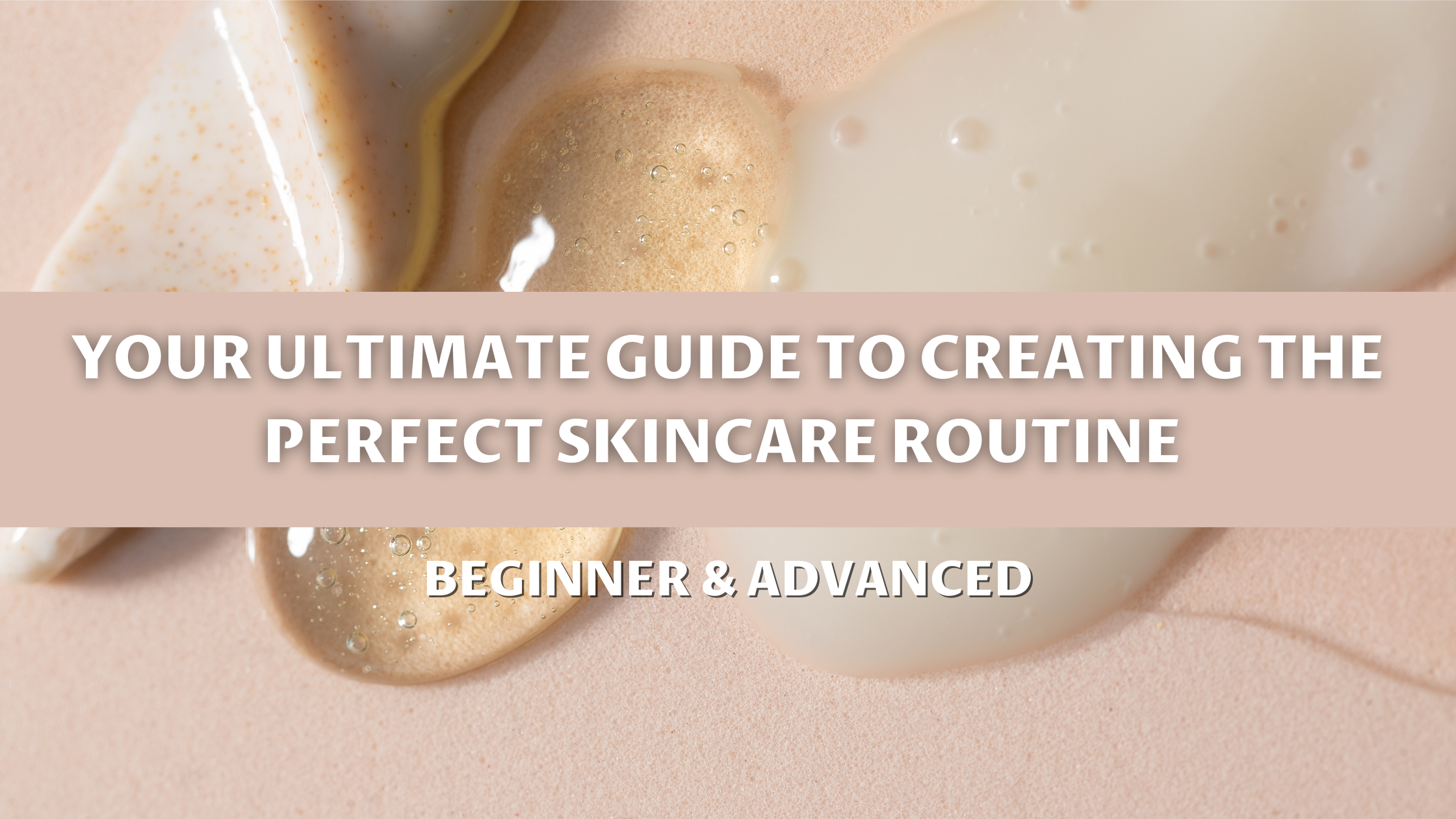 Best Skincare Routine - Your Ultimate Guide to Creating the Perfect Ro ...